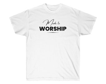 Made to Worship Cotton Tee