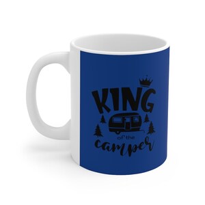 King of the Camper Ceramic Mug 11oz