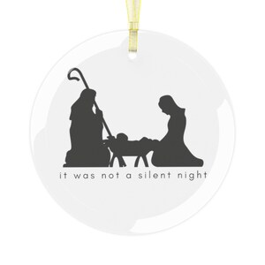 Not A Silent Night Glas Ornament Krippe Krippe Weihnachten Christian
