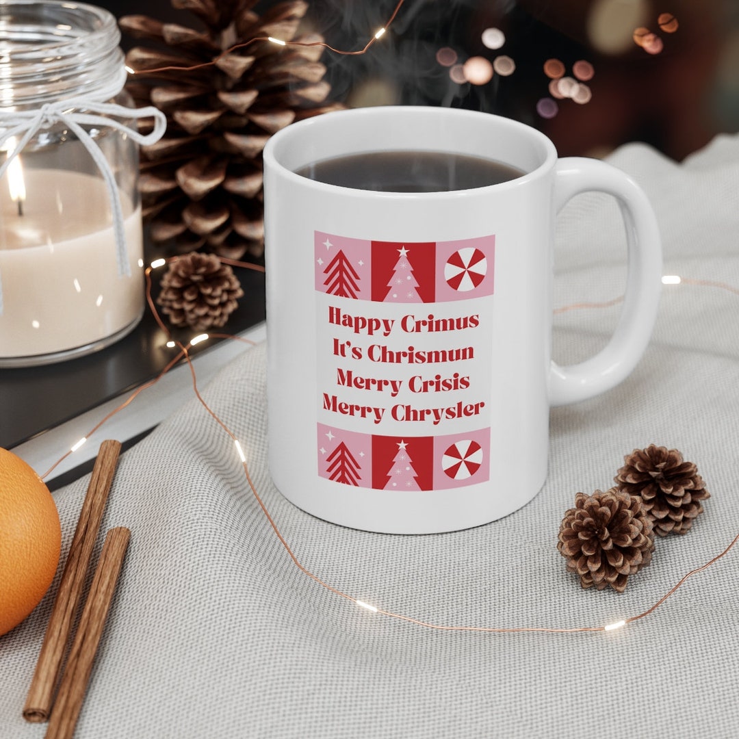 Happy Crimus Ceramic Mug 11oz It's Chrismun Merry Crisis Merry