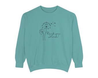 Thank You Lord Dandylion Comfort Colors Stückgefärbtes Sweatshirt