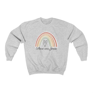 There was Jesus Crewneck Sweatshirt