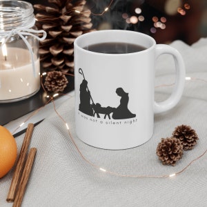 Not A Silent Night Ceramic Mug 11oz  Nativity Manger Christmas Christian Coffee Cup Hot Chocolate