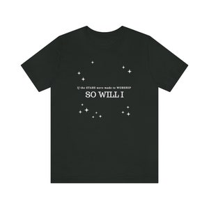 So Will I Jersey Short Sleeve Tee If the Stars Were Made To Worship Christian