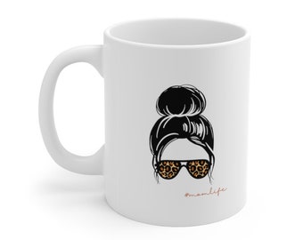Messy Bun Mom Life Ceramic Mug 11oz