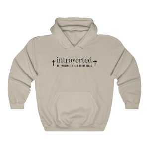 Introverted Hooded Sweatshirt Willing To Talk About Jesus God Christian Cross Hoodie