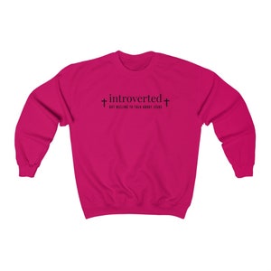 Introverted Crewneck Sweatshirt Willing to Talk About Jesus Christian