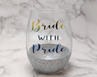 Pride Wine Glass, Bride with Pride Glitter Stemless Wine Glass, Glitter Wine Glass, Wedding Gift,  LGBTQ Bridal Gift, Lesbian Wine Glass
