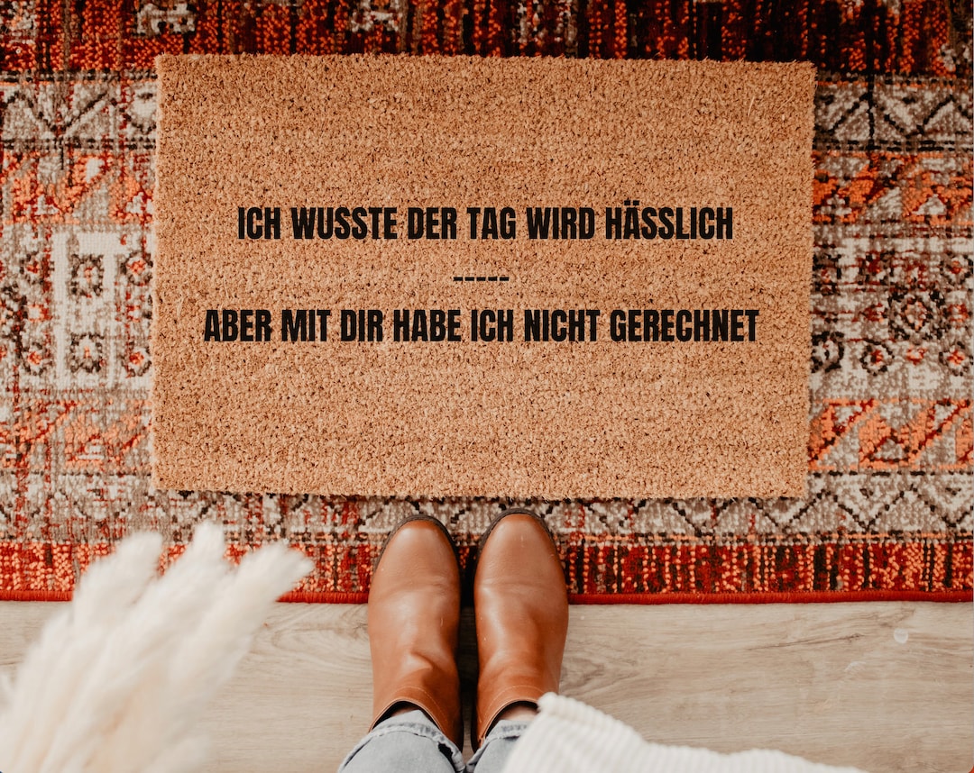 Fußmatte Spruch, Fußmatte Witzig, Fußmatte Tag wird hässlich, Lustige