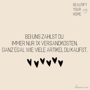 Pu&ograve; includere: Grafica beige con la scritta "BEAUTIFY YOUR HOME" e un'icona a forma di casa. Sotto, il testo recita "BEI UNS ZAHLST DU IMMER NUR 1X VERSANDKOSTEN, GANZ EGAL WIE VIELE ARTIKEL DU KAUFST." con illustrazioni di cuori neri. Il logo "homina" &egrave; in basso.