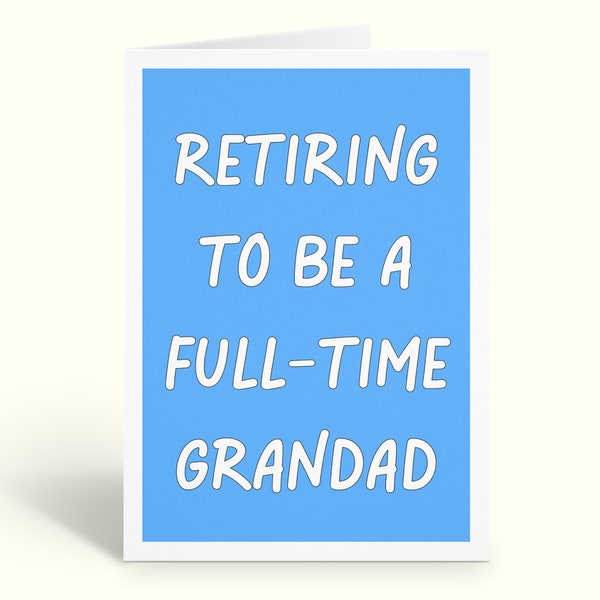 Grandad Retirement Card | Dad, Step Dad, Father In Law, Grandad Retiring Gift - Full Time Grandad Greeting Card - Happy Retirement