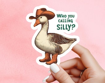 Silly goose Sticker, western sticker, Mental Health Sticker, Anxiety Stickers, Funny Gift, Self Love Decal, self care, mental health