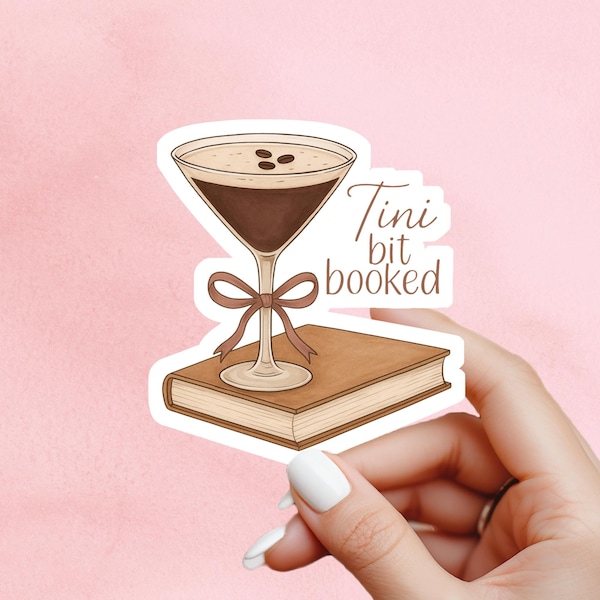 Tini bit booked, expresso martini book sticker, bookclub, kindle sticker, bookish sticker, book stickers, stickers for kindle, book merch,