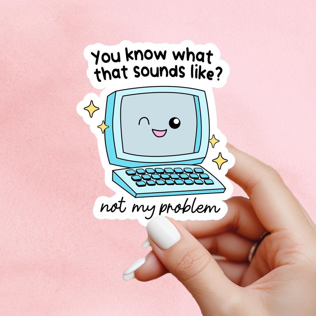 Not My Problem Sticker, Mental Health Sticker, Anxiety Stickers, Office ...