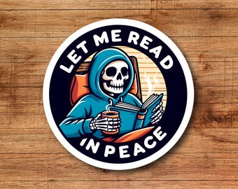 Let me read in peace, TBR, skeleton sticker, sticker, book sticker, kindle sticker, bookish sticker, stickers for kindle,