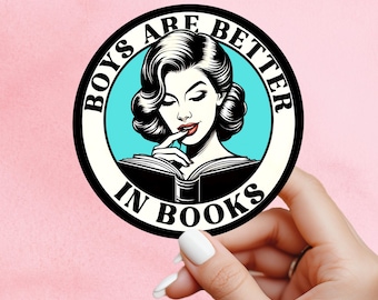 Boys are better in books, smut sticker, dark romance sticker, Morally grey book sticker, kindle sticker, bookish sticker, smut,