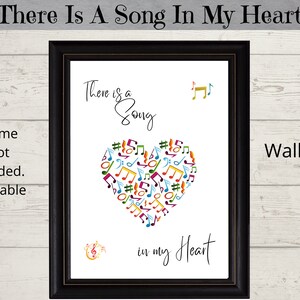 May include: Printable wall art featuring a heart made of colorful musical notes with the text "There is a Song in my Heart".