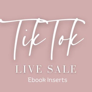 May include: A pink background with the white text "Tik Tok" in a cursive font. Below, the words "LIVE SALE" are in a sans-serif font, followed by "Ebook Inserts".
