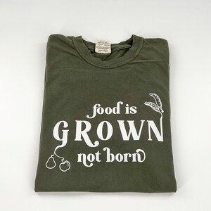 Food Is Grown Not Born Shirt | Vegan T-shirt | Vegan Activism Tee | Animal Rights | Vegan Gift