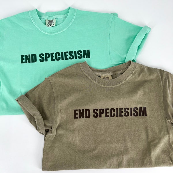 End Speciesism Shirt | Vegan T-shirt | Vegan Activism Tee | Animal Rights | Vegan Christmas Gift
