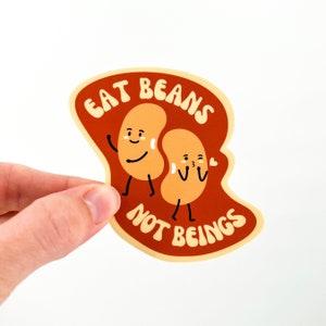 Eat Beans Not Beings Vegan Sticker | Waterproof Animal Rights Sticker | Veganism Decal | Vegetarian Gift