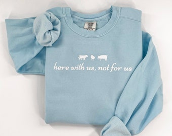 Here With Us, Not For Us Crewneck Sweatshirt | Vegan Activism Crew | Animal Rights Apparel | Blue Vegan Sweatshirt
