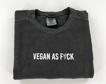Vegan As F*ck Crewneck Sweatshirt | Gray Vegan Activism Apparel