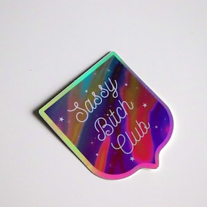 Sassy Bitch Club Holographic Sticker