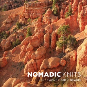 Nomadic Knits magazine issue twelve : utah / nevada