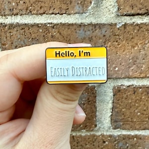 Hello I’m Easily Distracted Enamel Pin | Funny Gift Idea | Funny Enamel Pin | Humorous Accessory for Backpacks and Bags