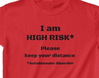 I am high risk: Autoimmune disorder. KIDS Tee Please keep your distance