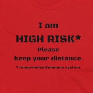 I am high risk: Compromised immune system. Women&#39;s Tee
