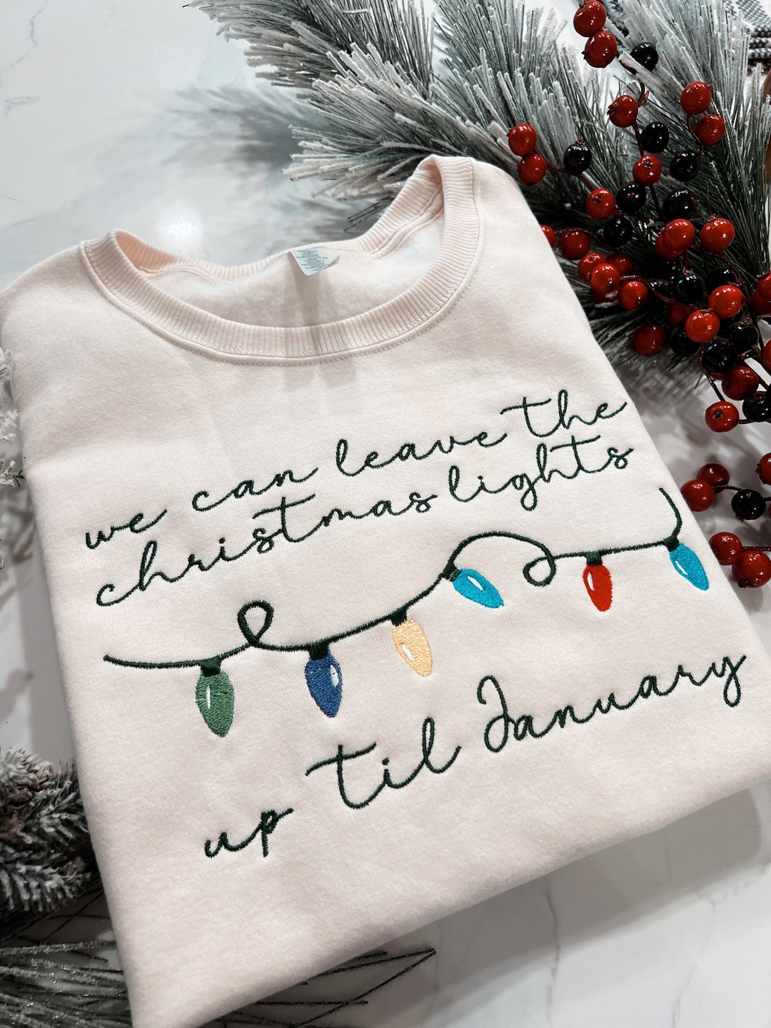 We Can Leave the Christmas Lights on Til January Embroidered Crewneck