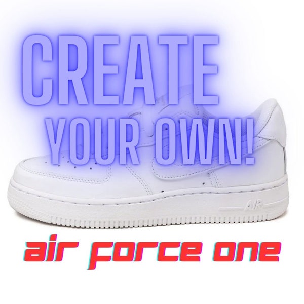 Custom Nike Air Force One: Any color, Any Text, Any Font!