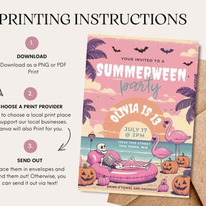 May include: A pink and orange Summerween party invitation with palm trees, bats, and pumpkins. The invitation includes the text "Olivia is 13" and event details. Instructions for downloading, choosing a print provider, and sending out the invitations are also included.