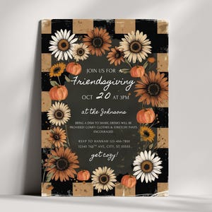 May include: An invitation for a Friendsgiving event, featuring a black and brown checkered border. The invitation is decorated with sunflowers and pumpkins. The text reads "Join us for a Friendsgiving Oct 20 at 3pm".