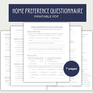 May include: A printable home preference questionnaire with seven pages. The questionnaire asks questions about overall impressions, storage and furniture, location and outdoor space, interior style, space and layout, and additional preferences.