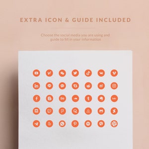 May include: A white sheet of paper with an orange background. The paper has a list of social media icons in orange circles. The text "EXTRA ICON & GUIDE INCLUDED" is at the top of the page. The text "Choose the social media you are using and guide to fill in your information" is below the icons.