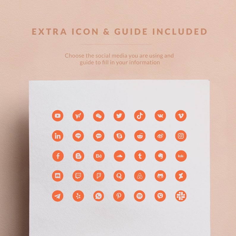 May include: A white sheet of paper with an orange background. The paper has a list of social media icons in orange circles. The text "EXTRA ICON & GUIDE INCLUDED" is at the top of the page. The text "Choose the social media you are using and guide to fill in your information" is below the icons.