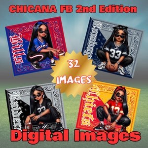 32 Chicana FB Teams 2nd edition digital images.