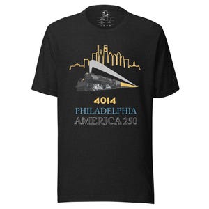 4014 Big Boy Philadelphia Steam Locomotive Shirt – America 250 Philly Skyline Tee – Historic US Semiquincentennial Railfan T-Shirt