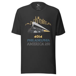 4014 Big Boy Philadelphia Steam Locomotive Shirt – America 250 Philly Skyline Tee – Historic US Semiquincentennial Railfan T-Shirt