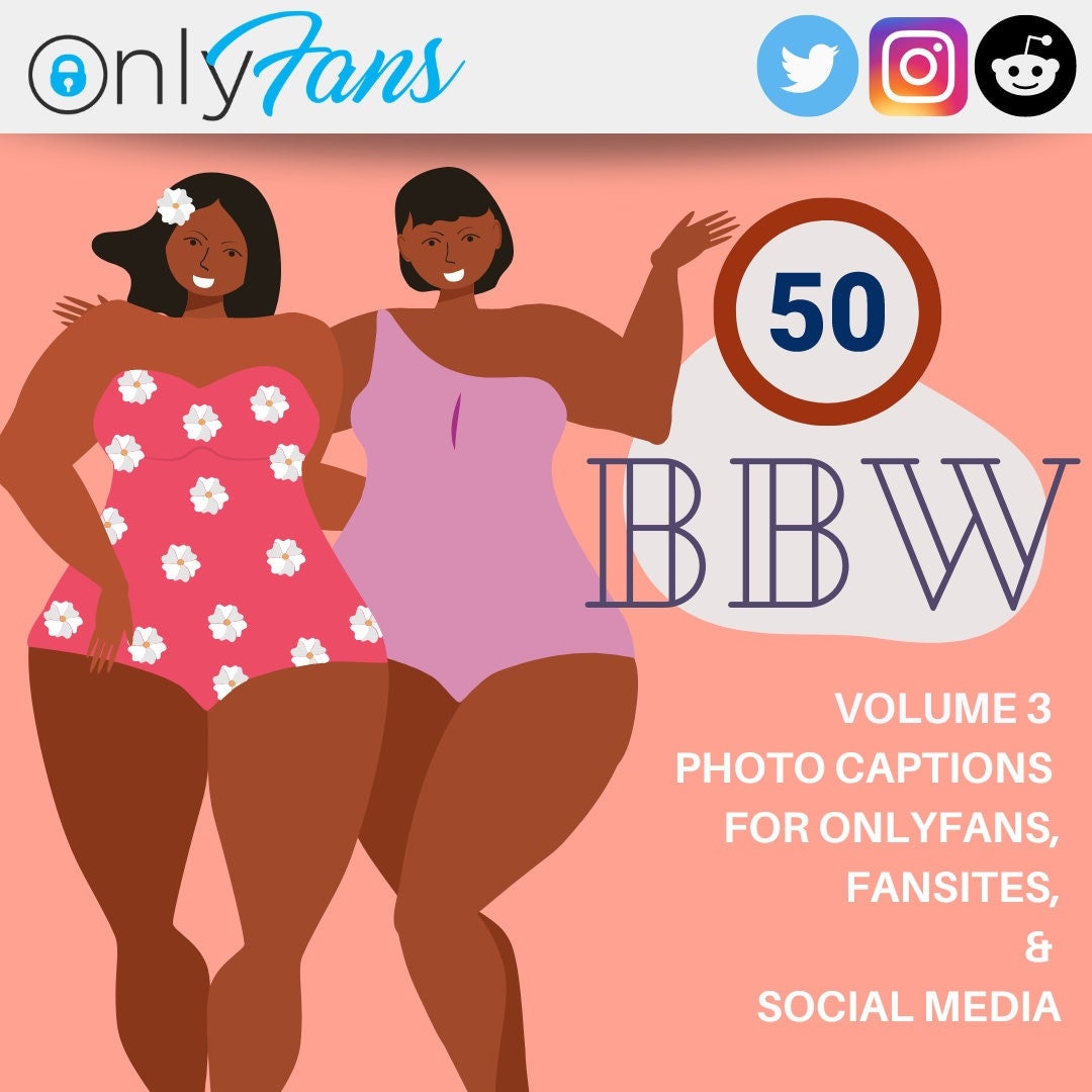 Chubby Onlyfans Captions, Plus Size, Thick, Curvy, Volume 3 for Social Media Platforms Twitter