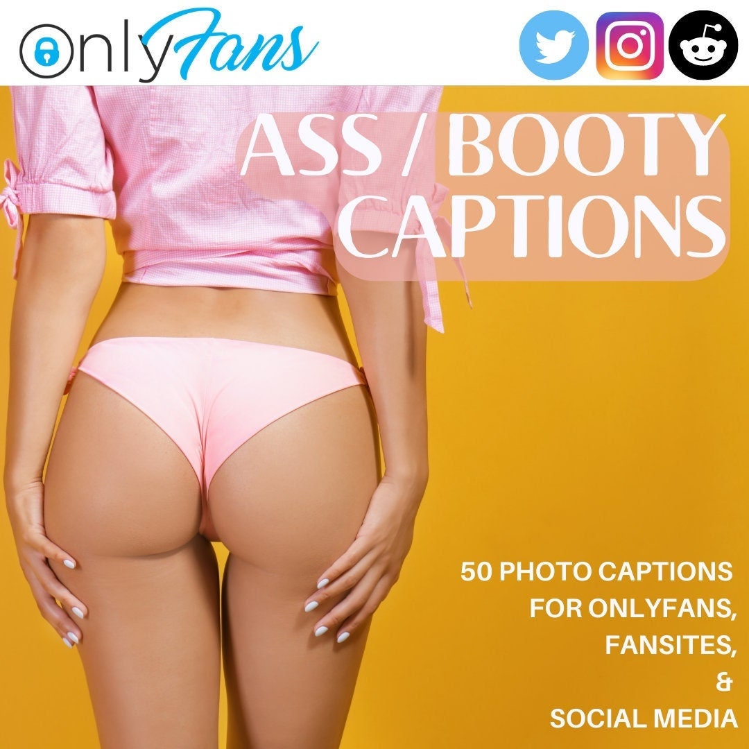 50 Booty, Ass Fetish, Bum Captions for Onlyfans Funny, Sexy, Copy Paste