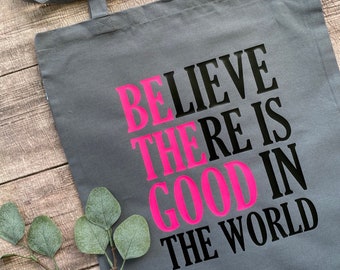 Be the good / Believe there is good in the world - Baumwoll-Beutel, lange Henkel, 38x42cm, Fairtrade, OEKO-Tex zertifiziert
