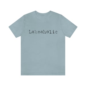 Lakeaholic Tshirt