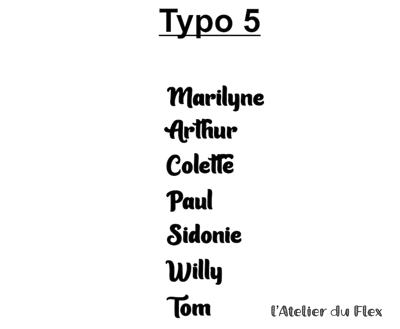 Op de afbeelding: Een witte achtergrond met bovenaan de tekst "Typo 5". Daaronder staan de namen "Marilyne", "Arthur", "Colette", "Paul", "Sidonie", "Willy" en "Tom" in een zwart, cursief lettertype. Onderaan staat de tekst "L'Atelier du Flex".