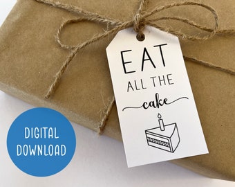 Printable Birthday Gift Tag | Digital Download | Eat All The Cake | Modern Birthday Present Label | Simple Design | Print Your Own