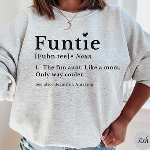 Auntie Sweatshirt, Funny Aunt Sweater, Funtie Shirt, Cool New Aunt Shirts, Best Aunt TShirt, Birthday Gift for Sister, Auntie Mother&#39;s Day