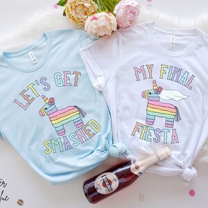 Final Fiesta Bachelorette Party Shirts, Let&#39;s Get Smashed Shirt, Mexico Trip Bridal Party Shirts, Funny Mexican Cinco De Mayo Bride Shirt